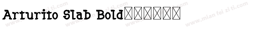 Arturito Slab Bold字体转换